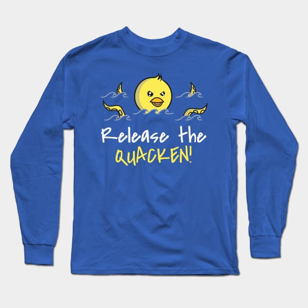 Release the Quacken Long Sleeve T-Shirt by ShirtBricks